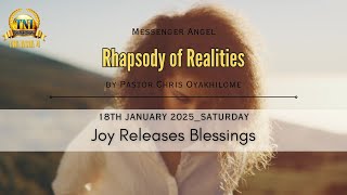 JOY RELEASES BLESSINGS II 18 JANUARY 2025 RHAPSODY OF REALITIES BY PASTOR CHRIS OYAKHILOME