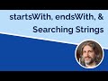 startsWith, endsWith, and Finding Strings