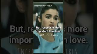 Self Respect Is More Important Than Love💯👍  Attitude 😎🔥 Alia Bhatt @incentivizedgirls