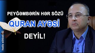 Peyğəmbərin hər sözü QURAN AYƏSİ DEYİL!