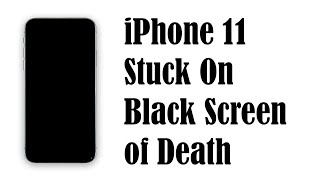 iPhone 11 Stuck On Black Screen Of Death After iOS 13.6