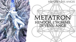 METATRON - HENOCH, l'homme devenu Ange - Histoire des Anges
