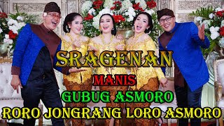 FULL SRAGENAN GUBUG ASMORO RORO JOGRANG LORO ASMORO MANIS NEW SOPONYONO CAMPURSARI