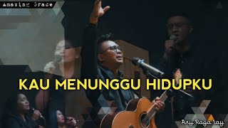 Kau Menunggu Hidupku (Ary Raga Lay) | GSJA Amazing Grace Kupang