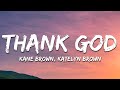 Kane Brown  Katelyn Brown - Thank God (lyrics)