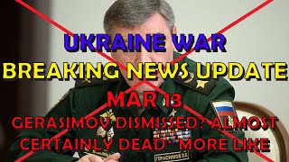 Ukraine War BREAKING NEWS (20240313): Gerasimov Almost Certainly Dead*