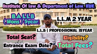 KUK B.A L.L.B ( Hons ) 5year | L.L.B 3year | LLM 2year | Eligibility | Seats |Fees | Entrance Date.