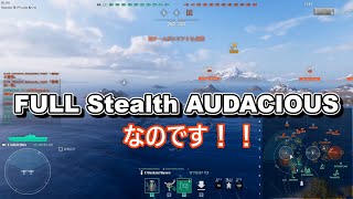 【wowsゆっくり実況】#19 FULL Stealth AUDACIOUS