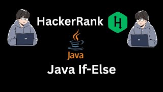 HackerRank | Java If-Else | Step By Step Solution