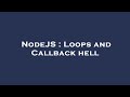 NodeJS : Loops and Callback hell