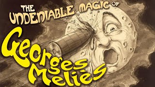 The Undeniable Magic of Georges Méliès