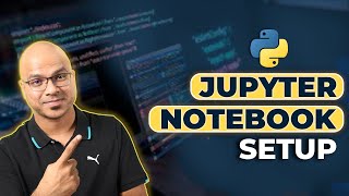 #77 Python Tutorial for Beginners | Jupyter Notebook Setup