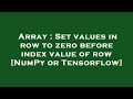 Array : Set values in row to zero before index value of row [NumPy or Tensorflow]