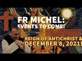 Father Michel Rodrigue: Events To Come! Part 1: The Reign of the Antichrist & December 8, 2021!