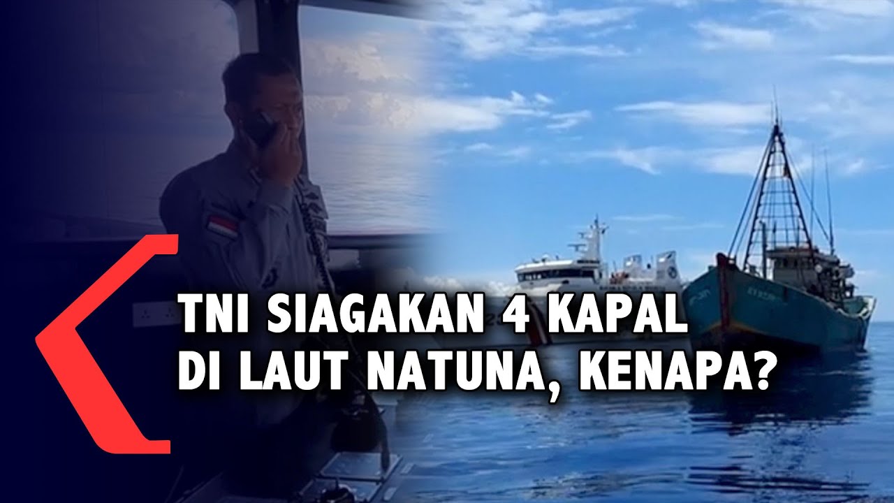 TNI Siagakan 4 Kapal Di Laut Natuna Utara, Kenapa? - YouTube