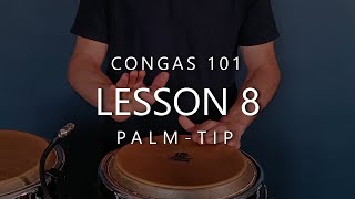 Congas 101 Lesson  8 - Palm Tip