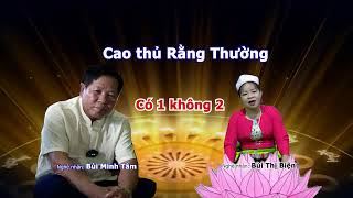 BÙI THỊ BIỆN VÀ BÙI MINH TÂM RẰNG THƯỜNG HƠN MỘT TIẾNG ĐỒNG HỒ KHÔNG BÊN NÀO THUA