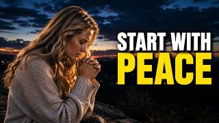 Begin Your Day With Peace, Not Stress | Powerful Morning Prayer To Start Your Day
