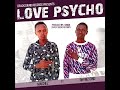 Love Psycho by Rhymz Qing ft Maichez