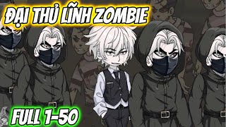 Đại Thủ Lĩnh ZomBie Full 1-50 | KK VietSub