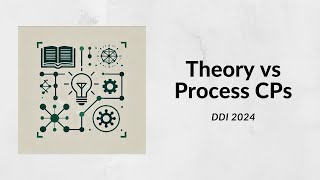 DDI 2024 - Theory vs Process CPs - Lepp