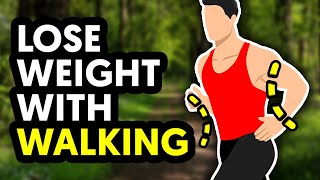 Walking For Weight Loss - Here's What To Do