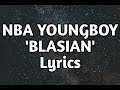 Nba Youngboy - Blasian (lyrics🎵)