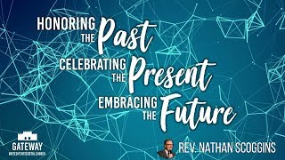 Honoring the Past, Celebrating the Present, Embracing the Future (Nathan Scoggins)