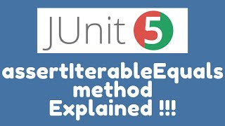 JUnit 5 Assertions - assertIterableEquals method