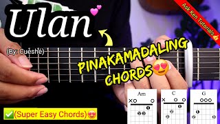 Ulan - Cueshé (EASY CHORDS)😍 | Guitar Tutorial