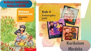 Bahasa Indonesia Kelas 2 SD BAB 4 KELUARGAKU UNIK | Kurikulum Merdeka