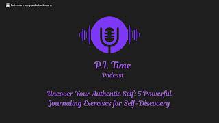 Uncover Your Authentic Self: 5 Powerful Journaling Exercises for Self-Discovery