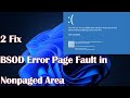 BSOD Error Page Fault in Nonpaged Area in Windows 10/11 - 2 Fix