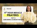 Prayer : 11th Hour Miracles | DAY 2 : 1 HOUR WARFARE PRAYERS
