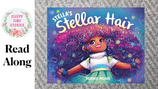 Sleepy Time Stories Reads: “Stella’s Stellar Hair” By: Yesenia Moises