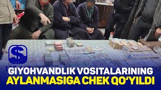 Giyohvandlik vositalarining noqonuniy aylanmasiga chek qo‘yildi