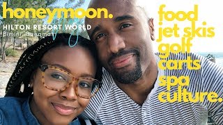 Honeymoon Recap: Hilton Resort World Bimini, Bahamas Review