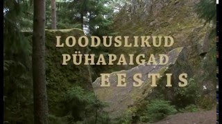 Looduslikud pühapaigad Eestis (2013 - Gaviafilm)