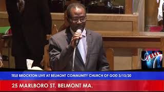 TELE BROCKTON LIVE AT BELMONT COMMUNITY CHURCH OF GOD 3/13/20