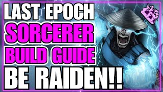 Last Epoch Sorcerer Be Raiden Build Guide!! Lightning MONSTER!! 0.9.0 Ready!!