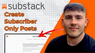 How to Create Subscriber Only Posts on Substack (2025 Guide)