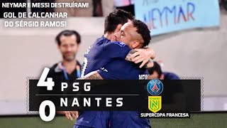PSG 4 x 0 Nantes - Melhores Momentos HD 31/07/2022