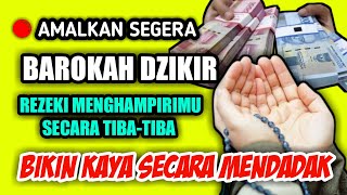 🔴AMALKAN SEGERA, BAROKAH DZIKIR, REZEKI MENGHAMPIRIMU SECARA TIBA-TIBA