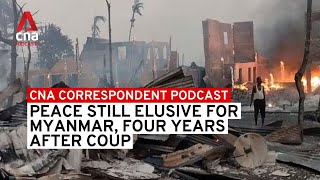 An elusive peace for Myanmar, four years after the coup? | CNA Correspondent podcast