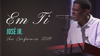 Em Ti - José Jr. Ao Vivo | Vox Conference 2024