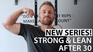 Strong & Lean After 30, 40, & 50 Through Calisthenics New Video Series!