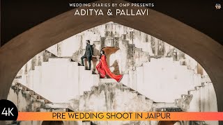 Aditya & Pallavi- Jaipur Prewedding Shoot 2022 || Wedding Diaries by OMP