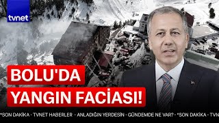 Ali Yerlikaya'dan yangınla ilgili açıklama!