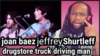 Why is the KKK here?JOAN BAEZ JEFF SHURTLEFF - Drugstore truck driving man REACTION - First hearing