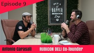 Rubicon Deli, Co-founder Antonio Carasali - How to start a sandwich shop or restaurant